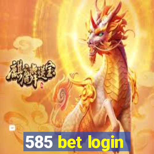 585 bet login